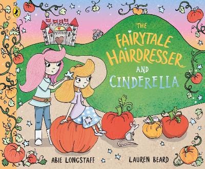 Abie Longstaff: The Fairytale Hairdresser And Cinderella [2023] paperback Online Hot Sale